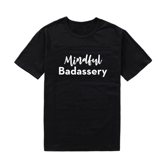 Mindful Badassery T-shirt